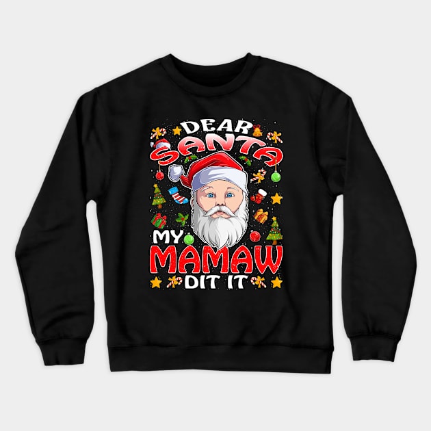 Dear Santa My Mamaw Did It Funny Crewneck Sweatshirt by intelus